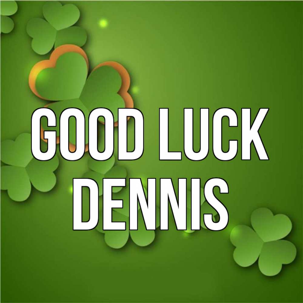 Greetings card с именем, Dennis Good luck много трехлистных листочков клевера Greetings with text for free download 