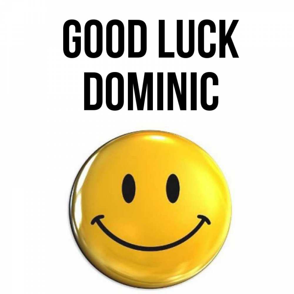 Greetings card с именем, Dominic Good luck для поднятия настроения открытки на каждый день Greetings with text for free download 