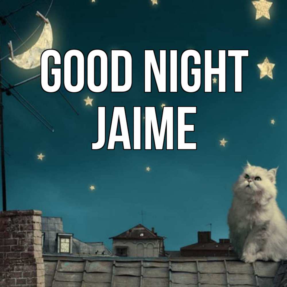 Greetings card с именем, Jaime Good night белый кот сидит на крыше Greetings with text for free download 