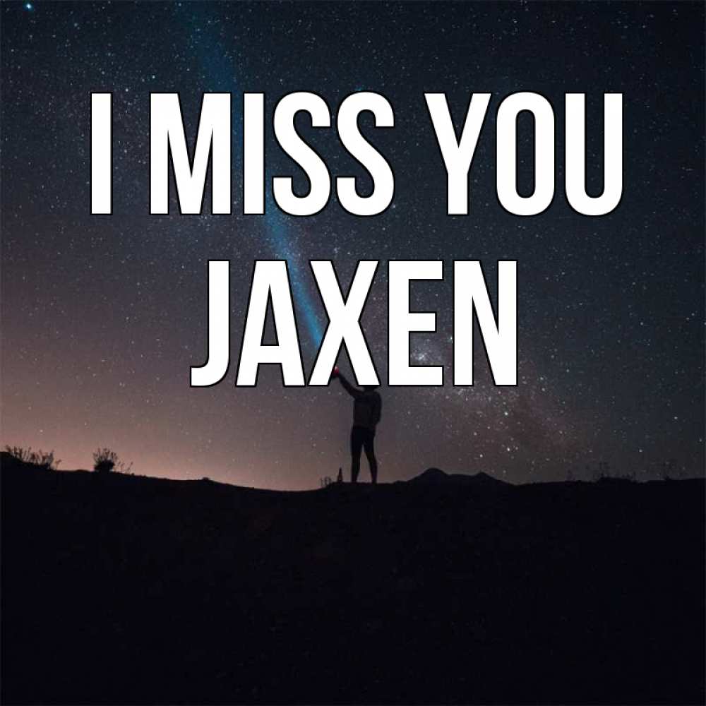 Greetings card с именем, Jaxen I miss you звезды и луч света Greetings with text for free download 