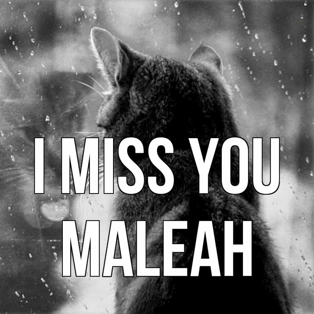 Greetings card с именем, Maleah I miss you скорее ко мне приходи 1 Greetings with text for free download 