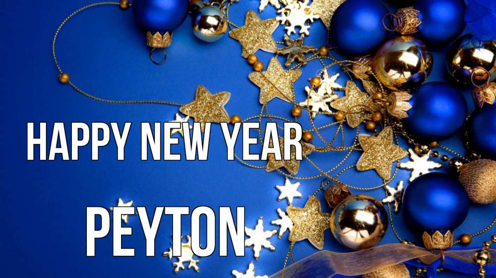 Greetings card с именем, Peyton Happy New Year ёлочные украшения Greetings with text for free download 