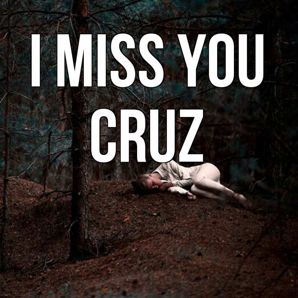 Greetings card с именем, Cruz I miss you очень Greetings with text for free download 