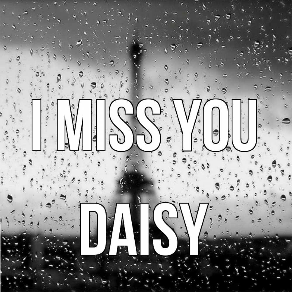 Greetings card с именем, Daisy I miss you башня Greetings with text for free download 