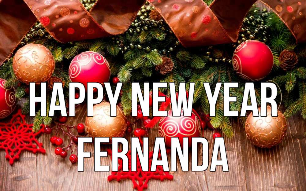 Greetings card с именем, Fernanda Happy New Year новый год Greetings with text for free download 