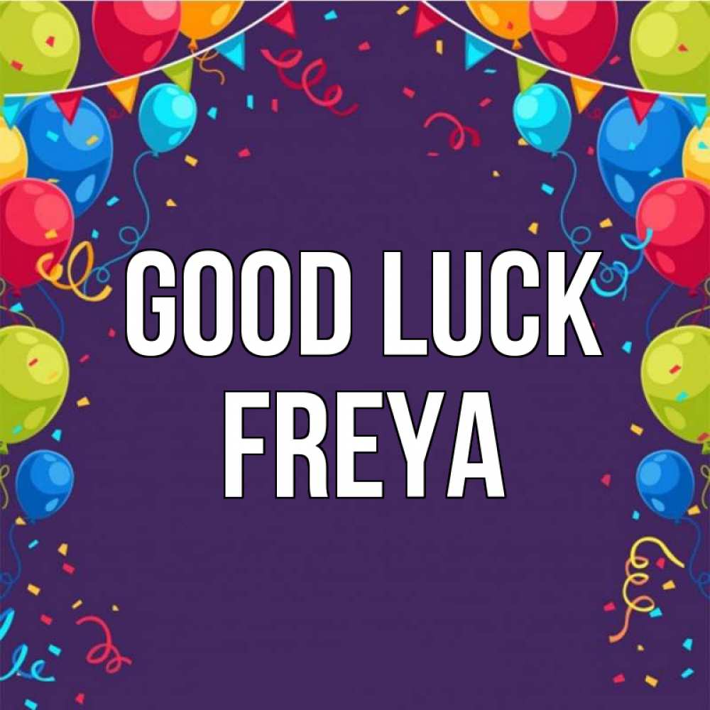 Greetings card с именем, Freya Good luck шары Greetings with text for free download 