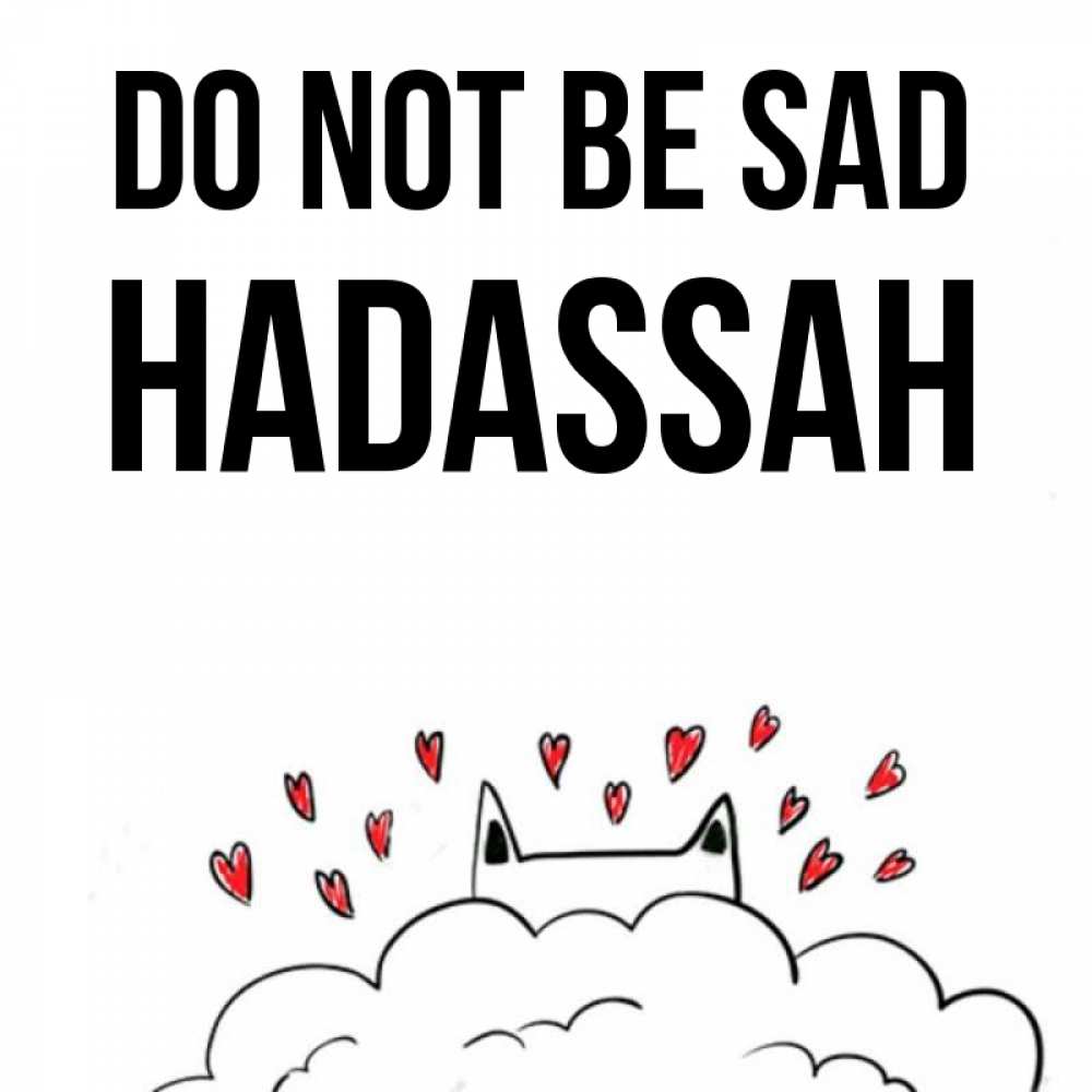 Greetings card с именем, Hadassah Do not be sad облако и ушки котика с сердечками Greetings with text for free download 