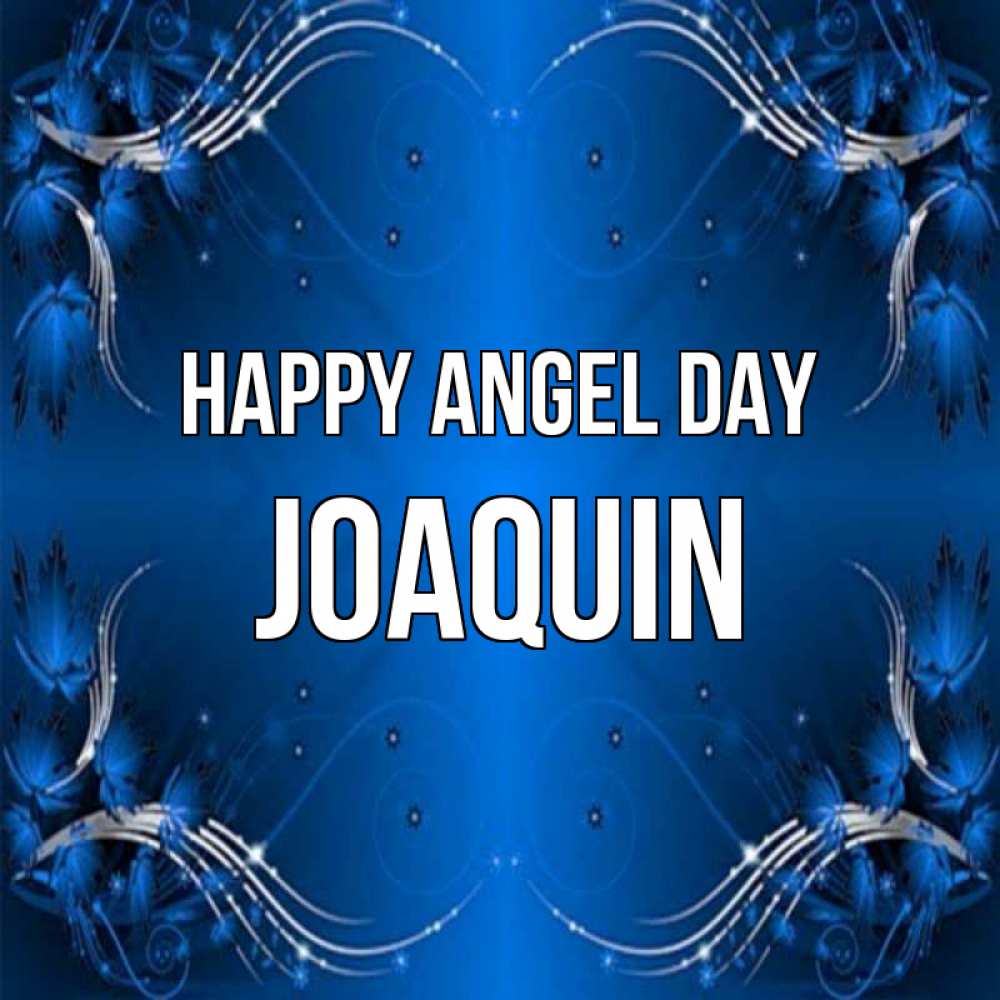 Greetings card с именем, Joaquin happy angel day красивая рамочка с узорами Greetings with text for free download 