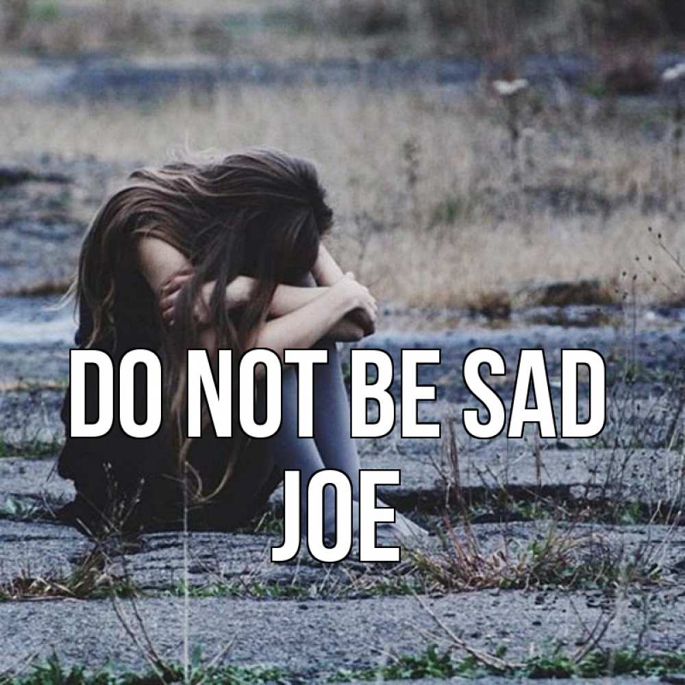 Greetings card с именем, Joe Do not be sad длинные волосы и камни Greetings with text for free download 