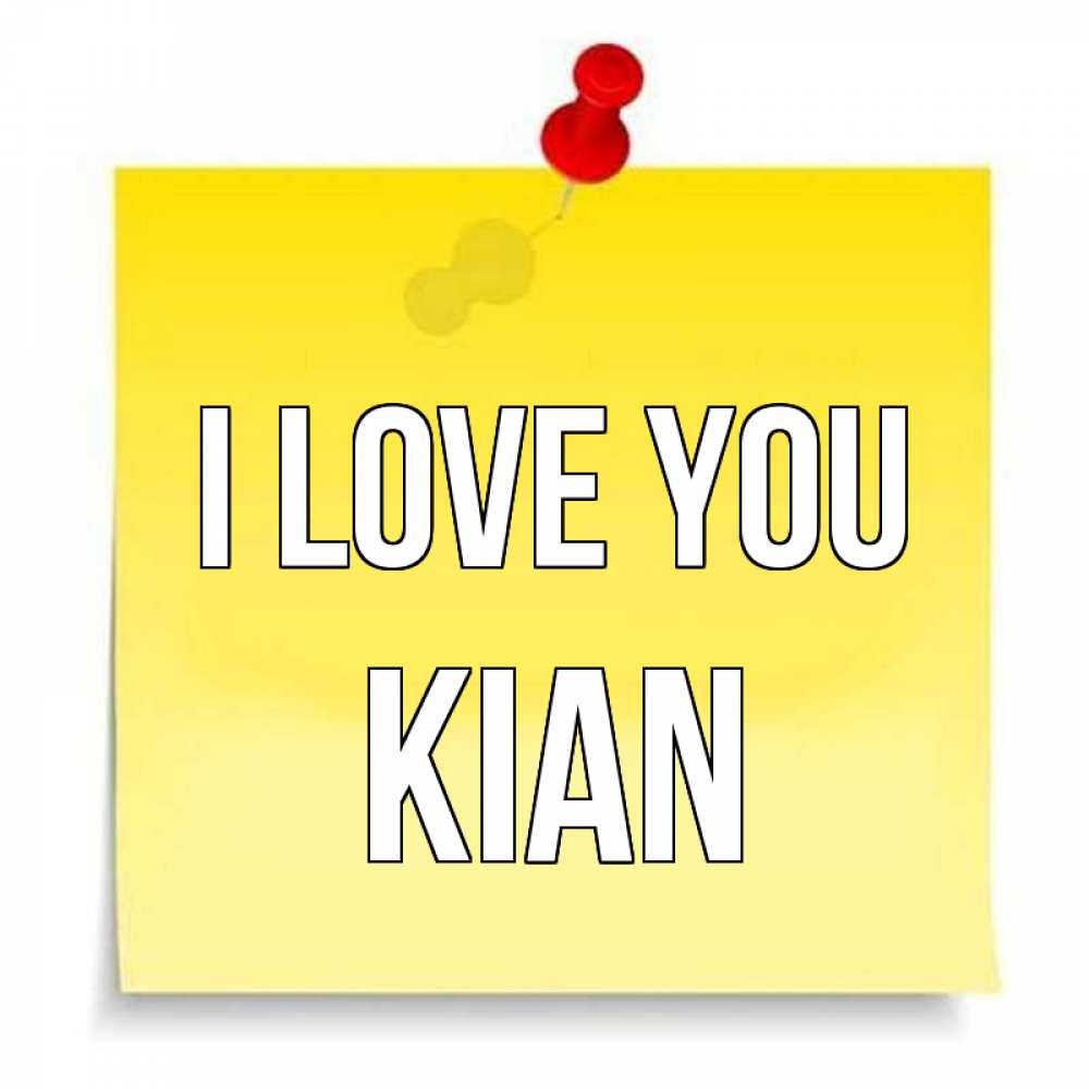 Greetings card с именем, Kian I love you ноте Greetings with text for free download 