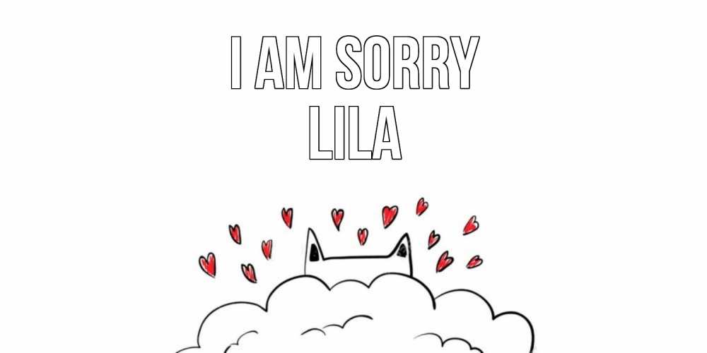 Greetings card с именем, Lila I am sorry прости меня Greetings with text for free download 
