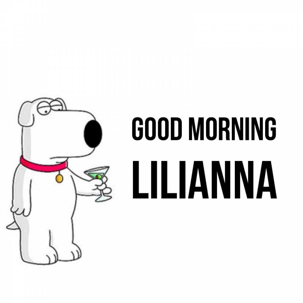 Greetings card с именем, Lilianna Good morning герои мультфильмов белый пес Greetings with text for free download 