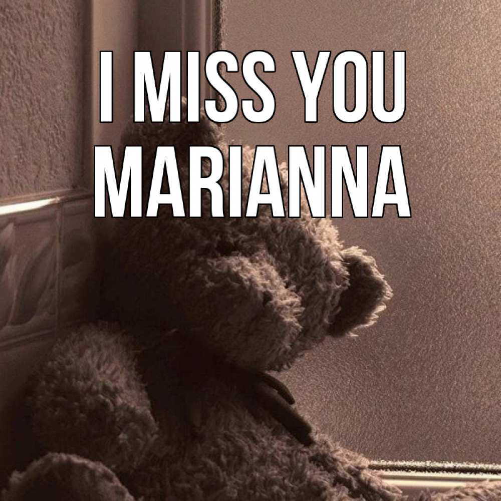 Greetings card с именем, Marianna I miss you скучаем тут Greetings with text for free download 