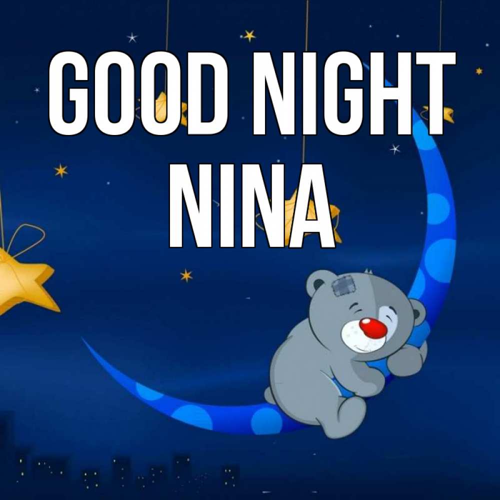 Greetings card с именем, Nina Good night над городом Greetings with text for free download 