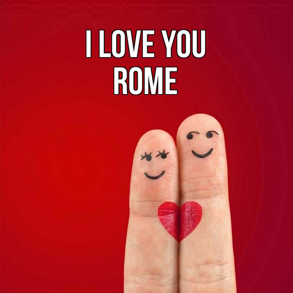 Greetings card с именем, Rome I love you одно целое Greetings with text for free download 