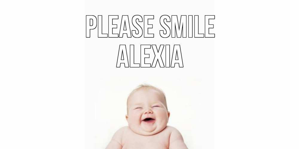 Greetings card с именем, Alexia Please smile ребенок Greetings with text for free download 
