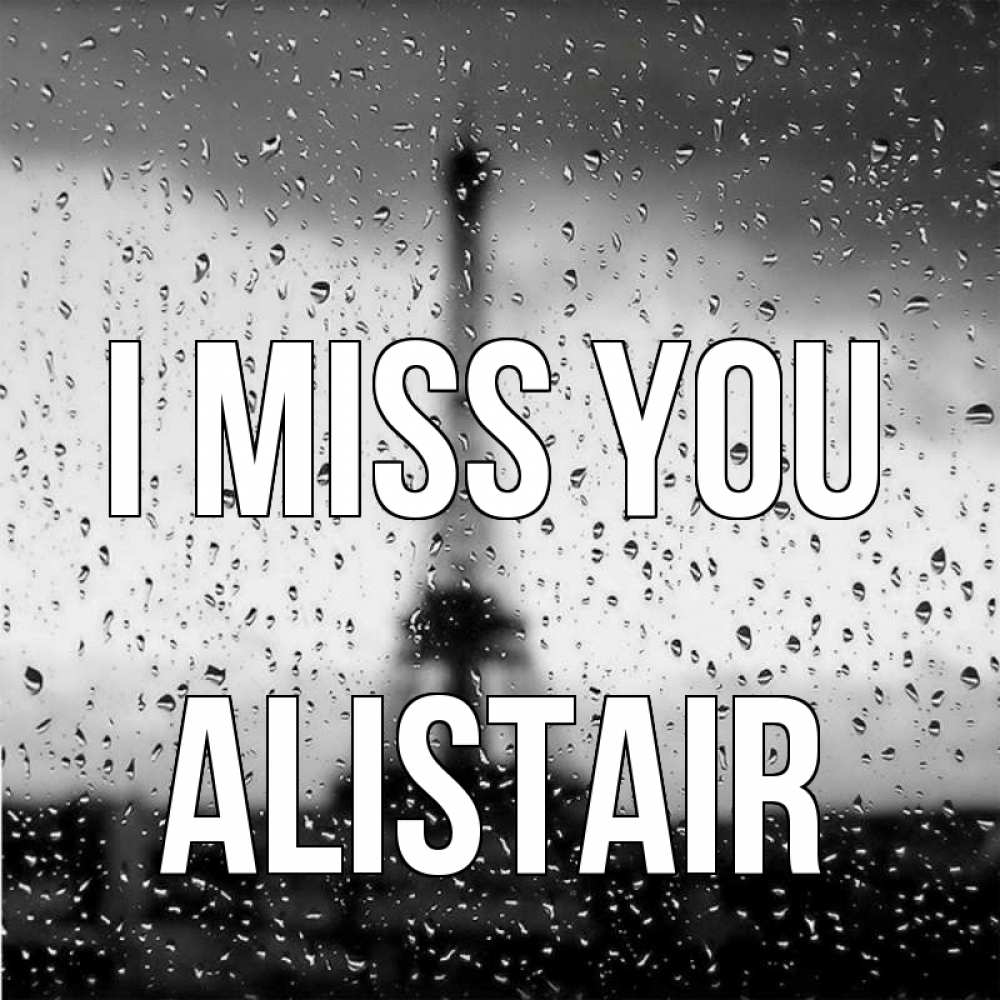 Greetings card с именем, Alistair I miss you башня Greetings with text for free download 
