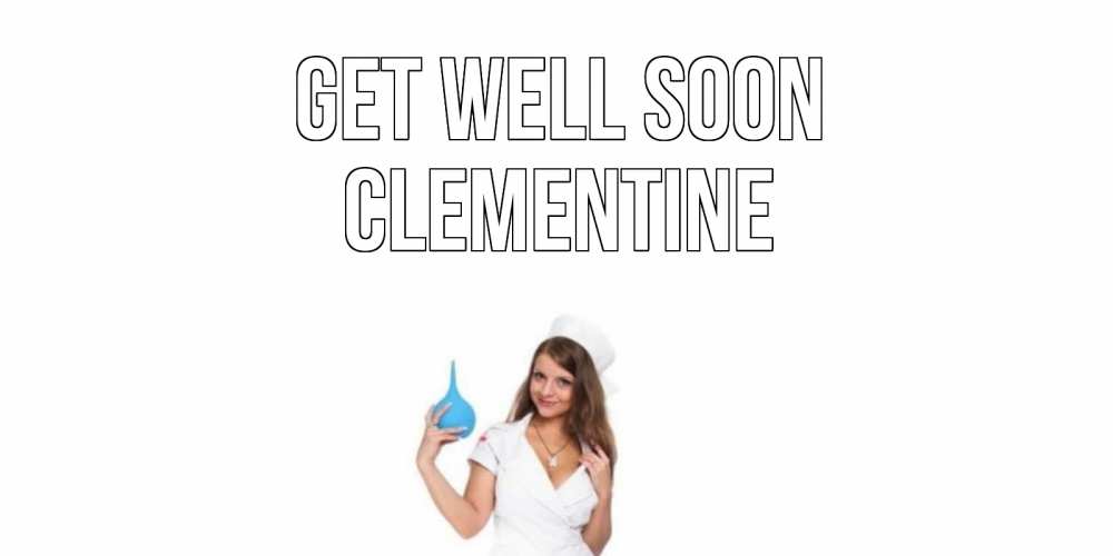 Greetings card с именем, Clementine Get well soon клизма Greetings with text for free download 