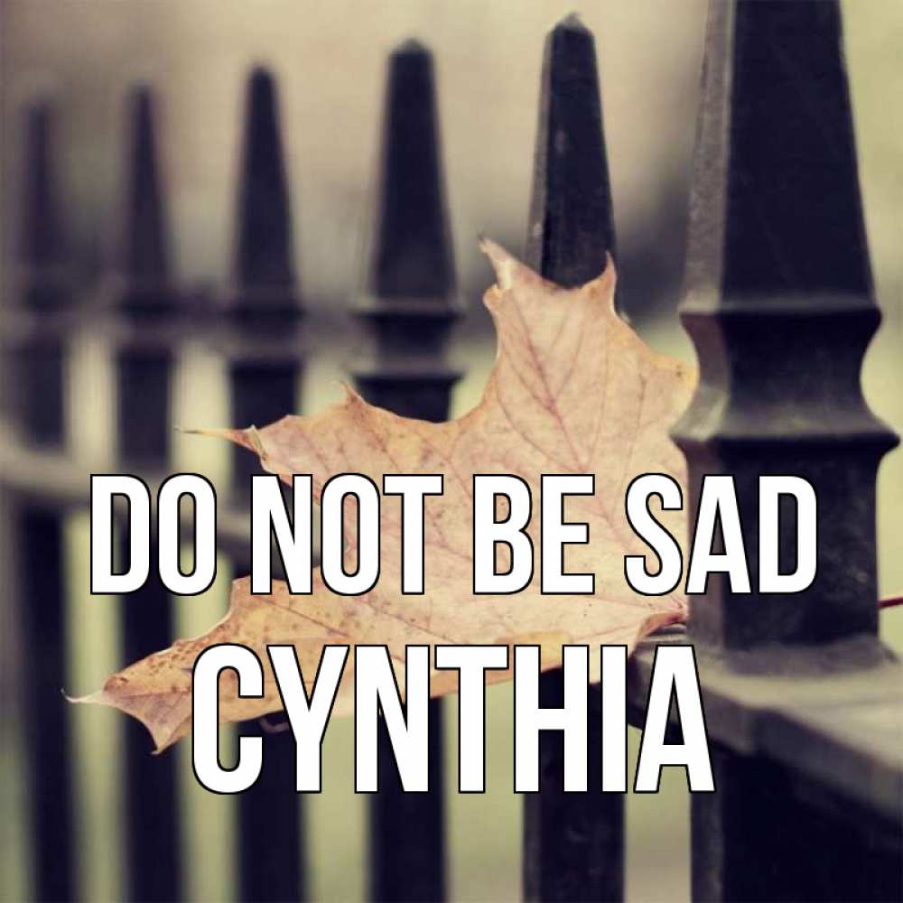 Greetings card с именем, Cynthia Do not be sad лист клена Greetings with text for free download 