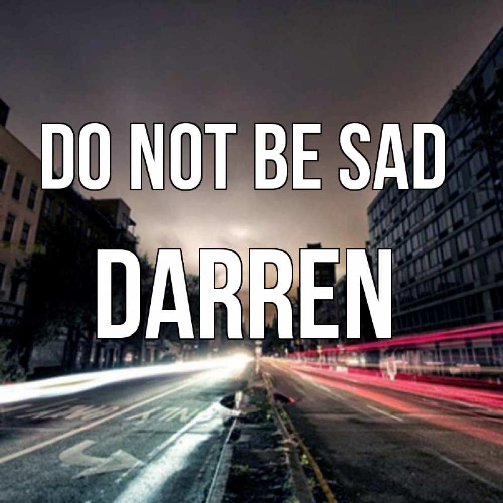 Greetings card с именем, Darren Do not be sad съемка ночью Greetings with text for free download 
