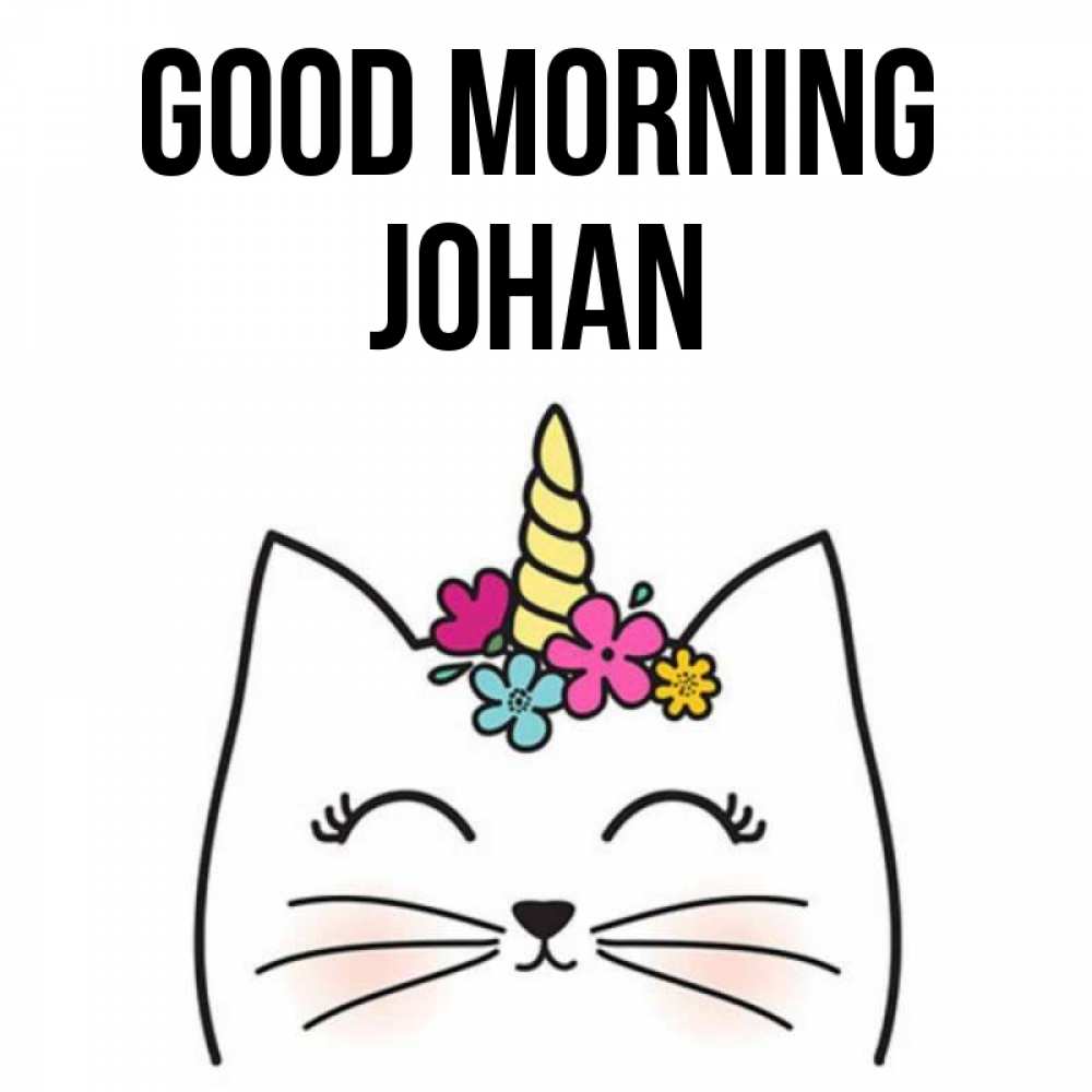 Greetings card с именем, Johan Good morning утречко Greetings with text for free download 