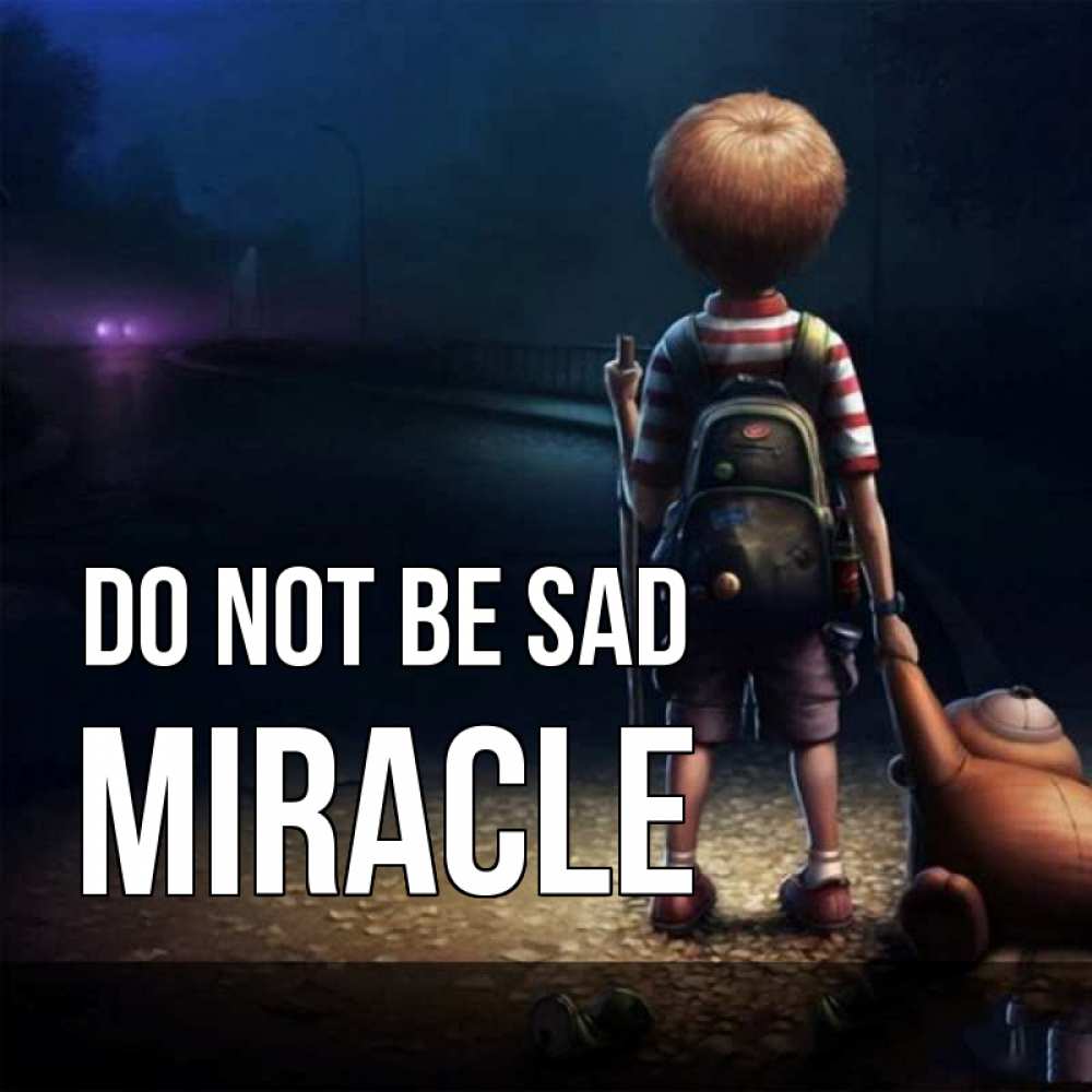 Greetings card с именем, Miracle Do not be sad мишка рюкзак ребенок Greetings with text for free download 