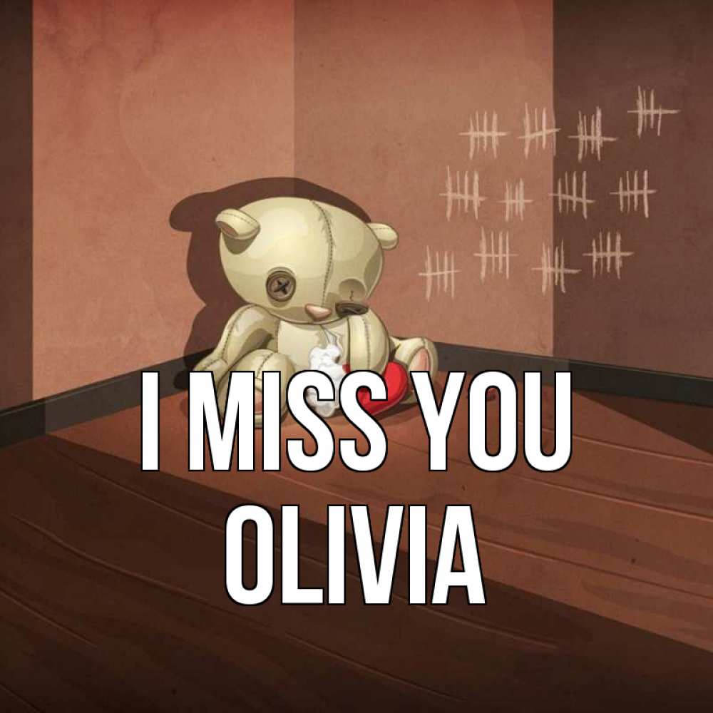 Greetings card с именем, Olivia I miss you скорее ко мне Greetings with text for free download 