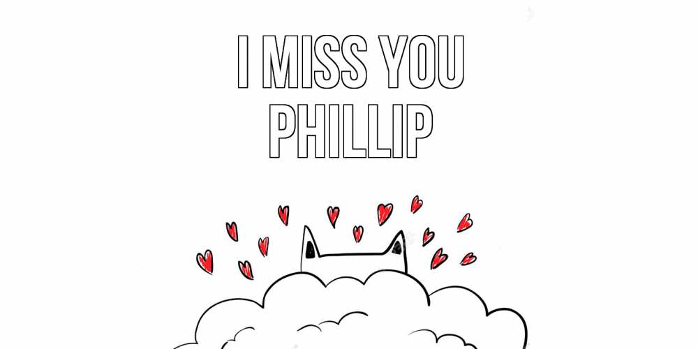 Greetings card с именем, Phillip I miss you котик скучает по тебе очень с сердечками Greetings with text for free download 