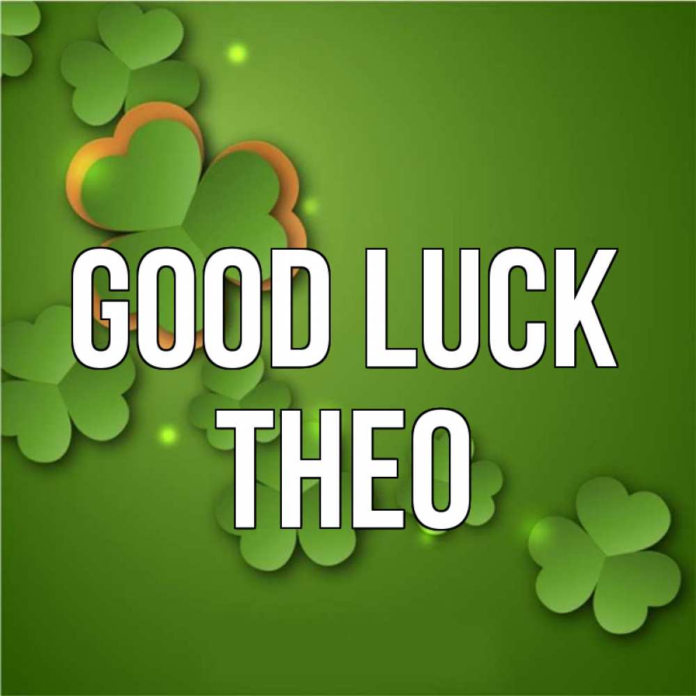 Greetings card с именем, Theo Good luck много трехлистных листочков клевера Greetings with text for free download 