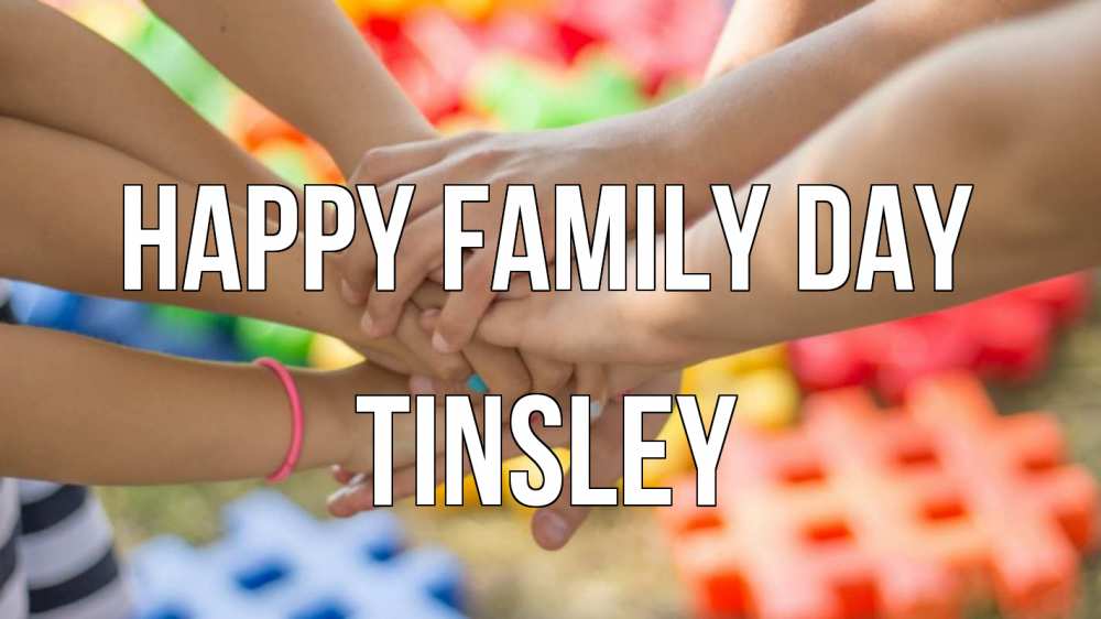 Greetings card с именем, Tinsley happy family day руки Greetings with text for free download 