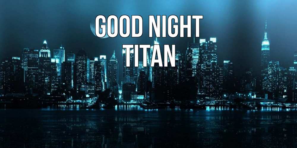 Greetings card с именем, Titan Good night городской пейзаж Greetings with text for free download 