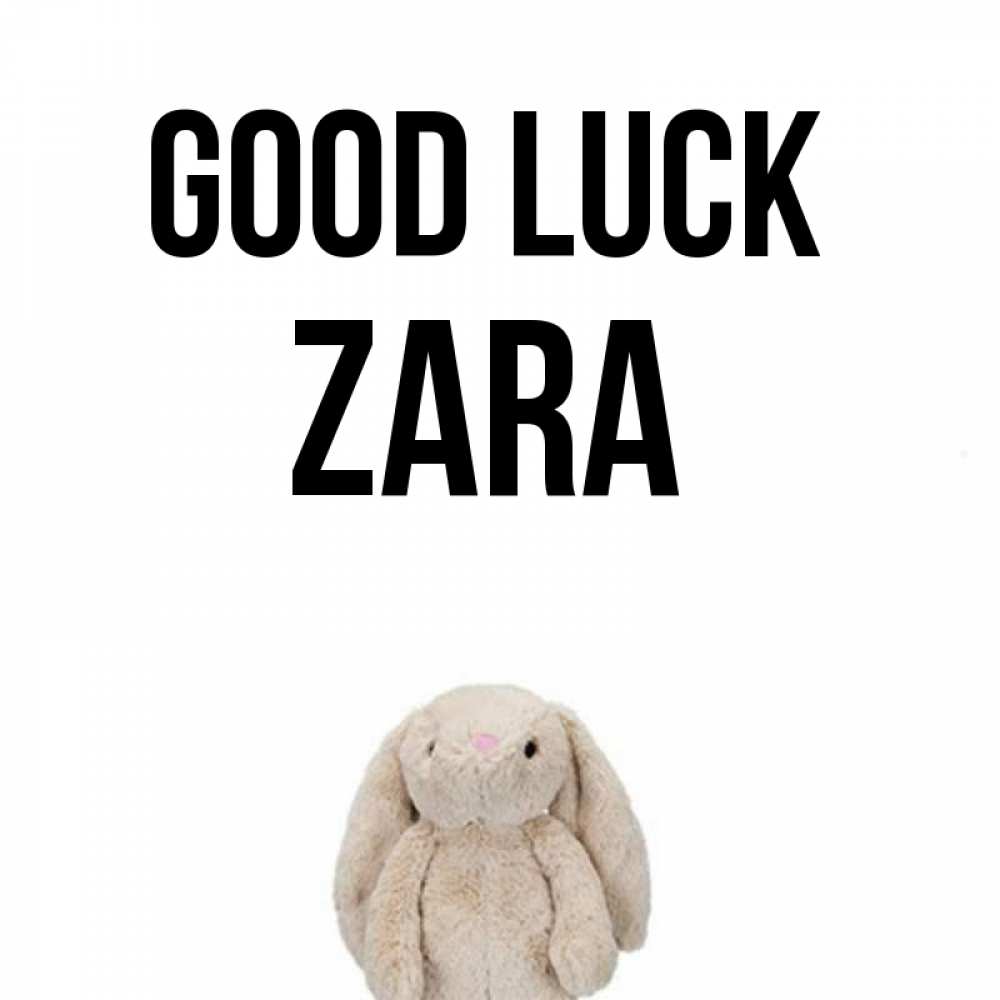 Greetings card с именем, Zara Good luck сайт создаватель открыток Greetings with text for free download 