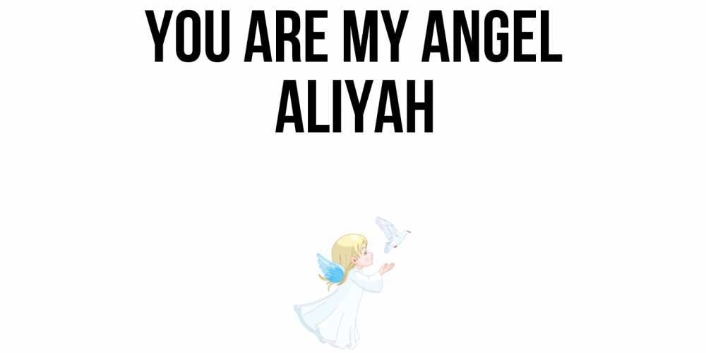 Greetings card с именем, Aliyah You are my angel ангел, голубь Greetings with text for free download 