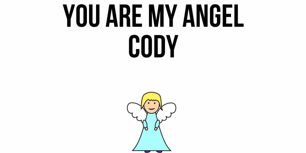 Greetings card с именем, Cody You are my angel ангел Greetings with text for free download 