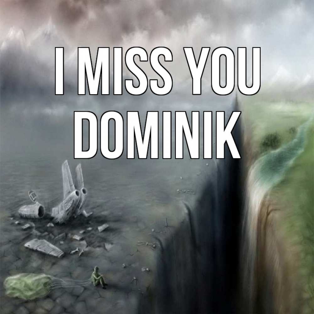 Greetings card с именем, Dominik I miss you давай скорее ко мне Greetings with text for free download 