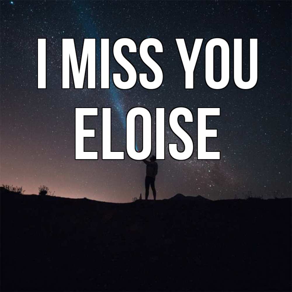 Greetings card с именем, Eloise I miss you звезды и луч света Greetings with text for free download 