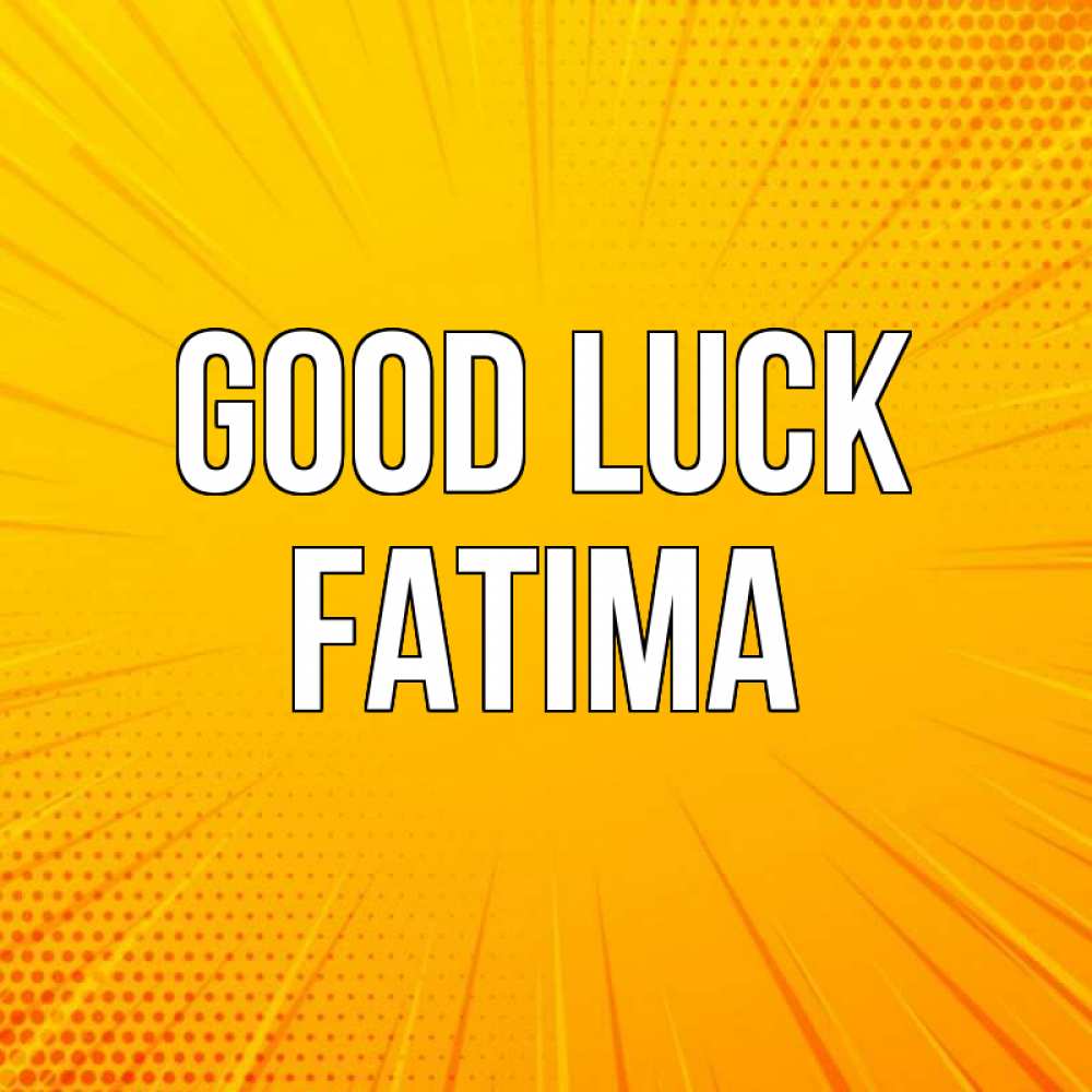 Greetings card с именем, Fatima Good luck фон Greetings with text for free download 