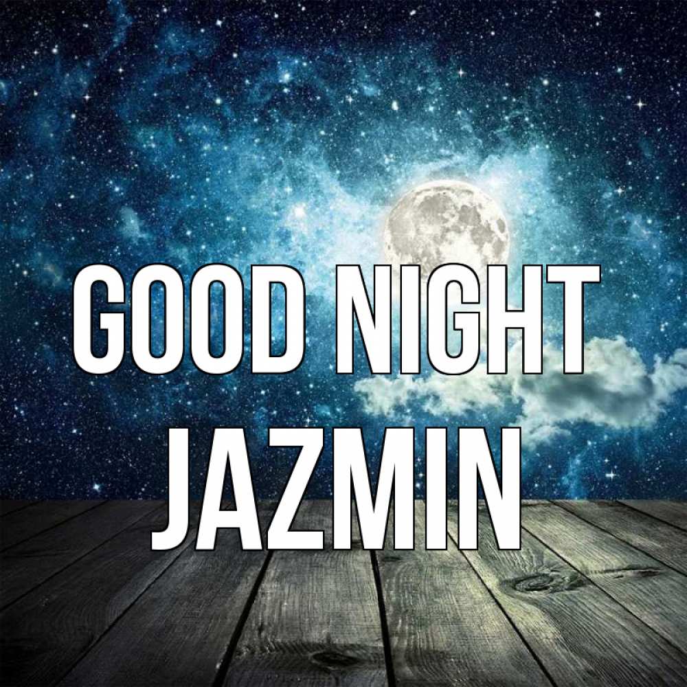 Greetings card с именем, Jazmin Good night луна Greetings with text for free download 