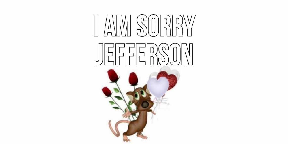 Greetings card с именем, Jefferson I am sorry прости Greetings with text for free download 