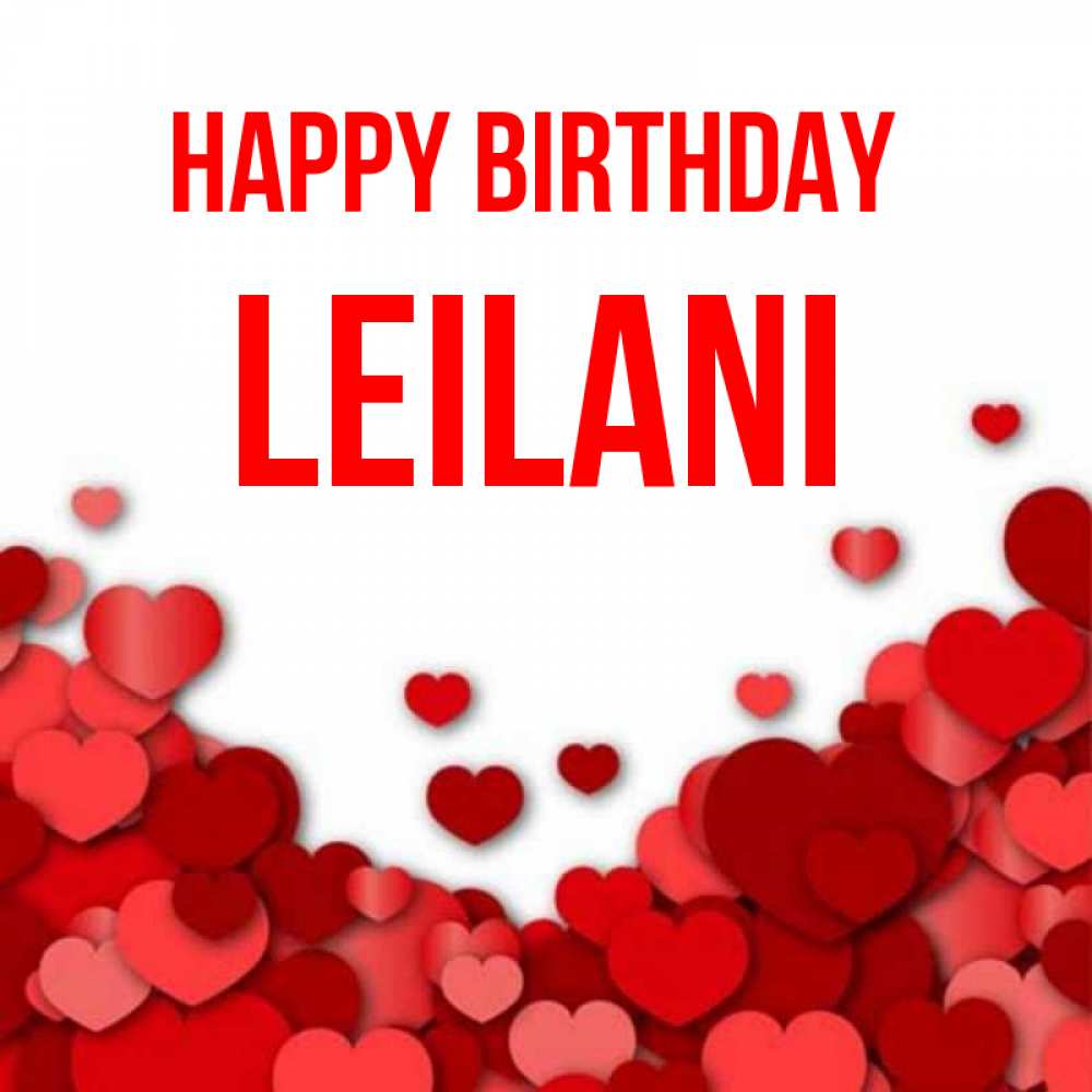 Greetings card с именем, Leilani Happy Birthday много красных сердечек о любви Greetings with text for free download 