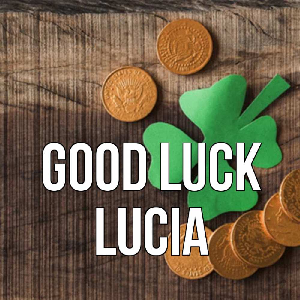 Greetings card с именем, Lucia Good luck на удачу сегодня Greetings with text for free download 