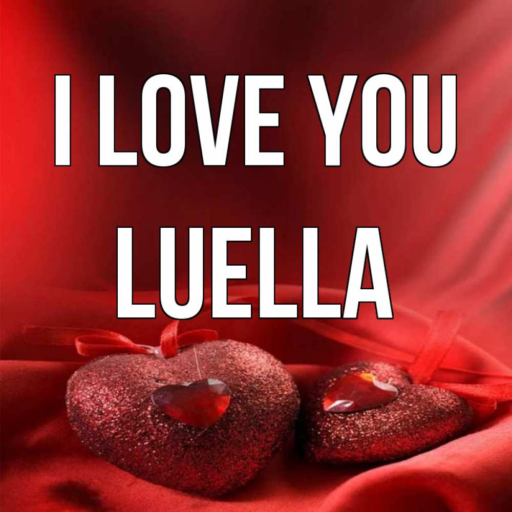Greetings card с именем, Luella I love you с лентами Greetings with text for free download 