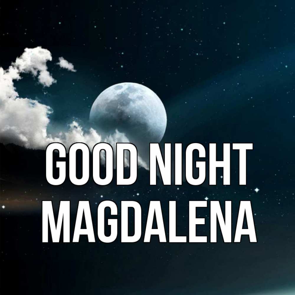 Greetings card с именем, Magdalena Good night облака в лунном свете Greetings with text for free download 