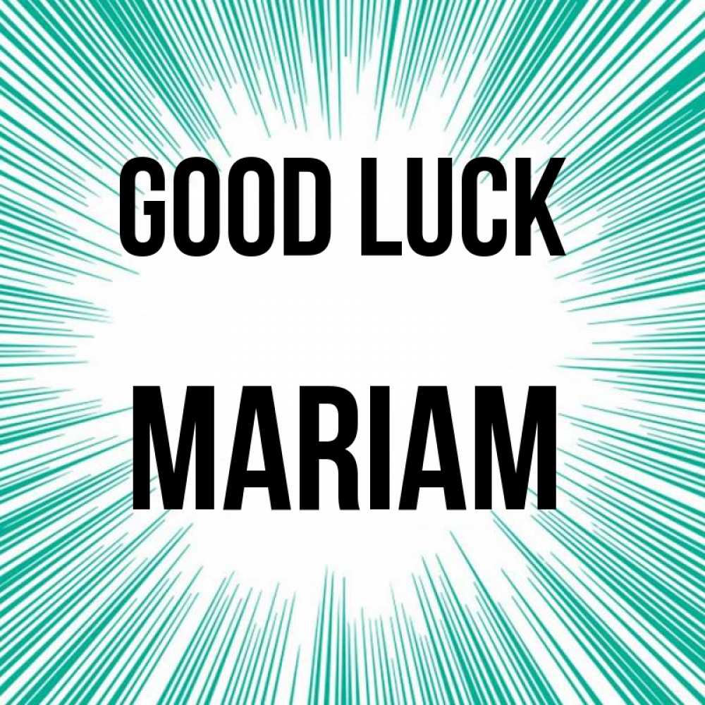 Greetings card с именем, Mariam Good luck на удачу Greetings with text for free download 