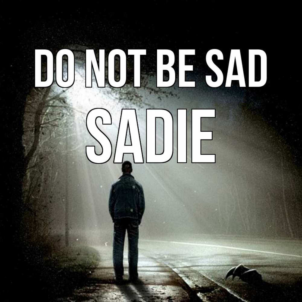 Greetings card с именем, Sadie Do not be sad свет с неба в лесу Greetings with text for free download 