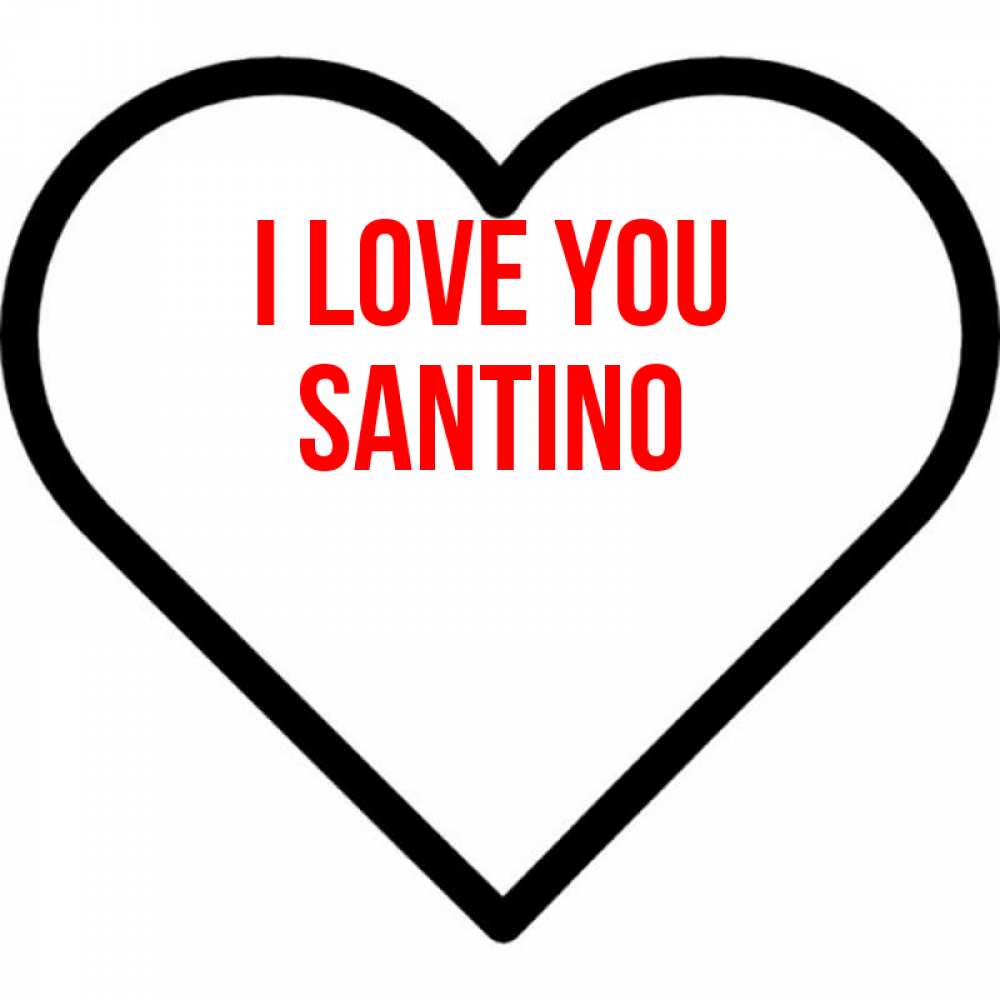 Greetings card с именем, Santino I love you посто Greetings with text for free download 