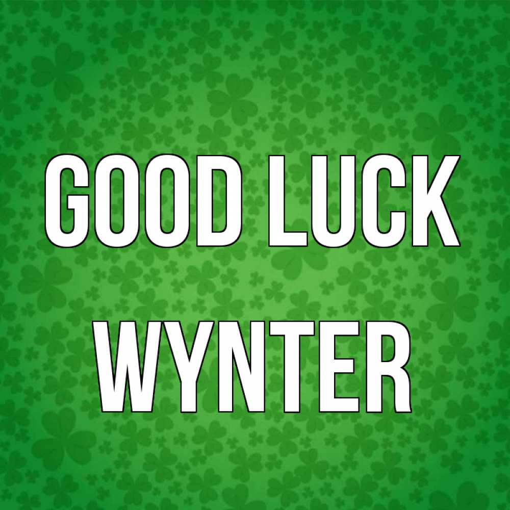 Greetings card с именем, Wynter Good luck много листочков на удачу Greetings with text for free download 