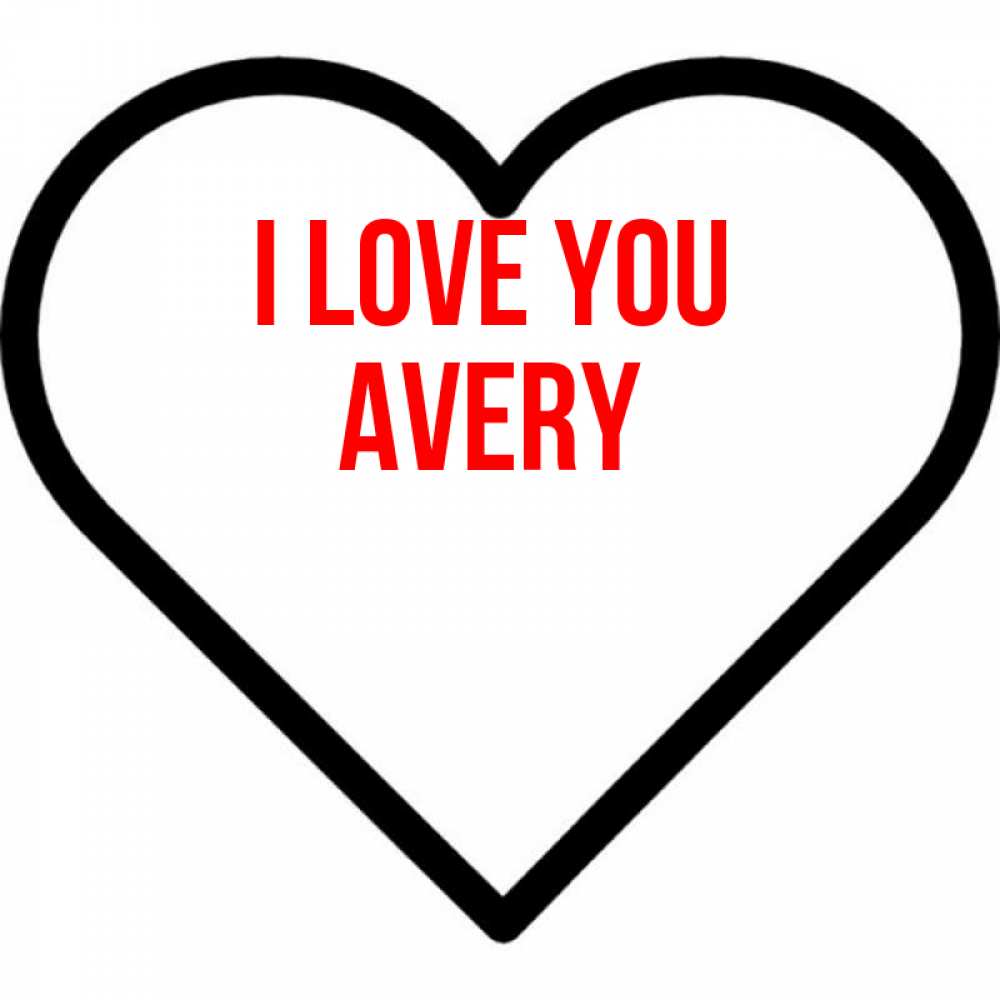 Greetings card с именем, Avery I love you посто Greetings with text for free download 