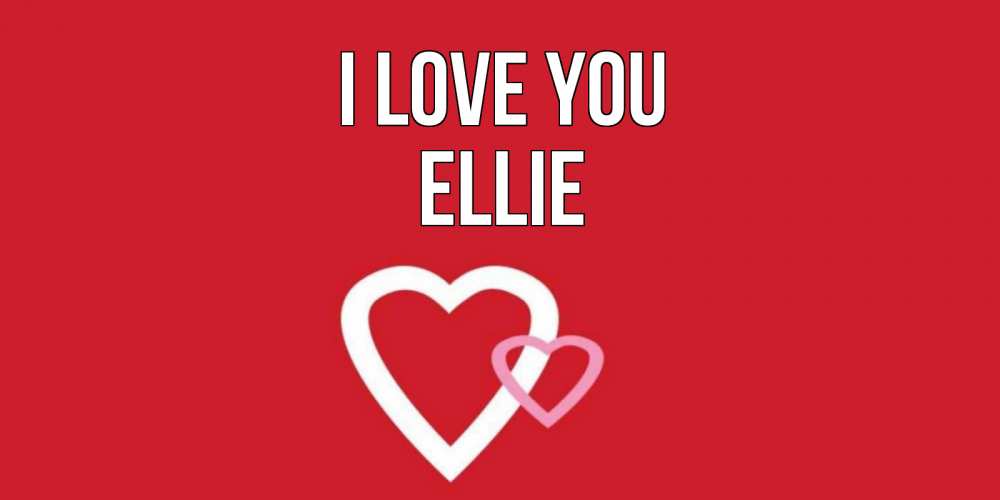 Greetings card с именем, Ellie I love you сердце Greetings with text for free download 