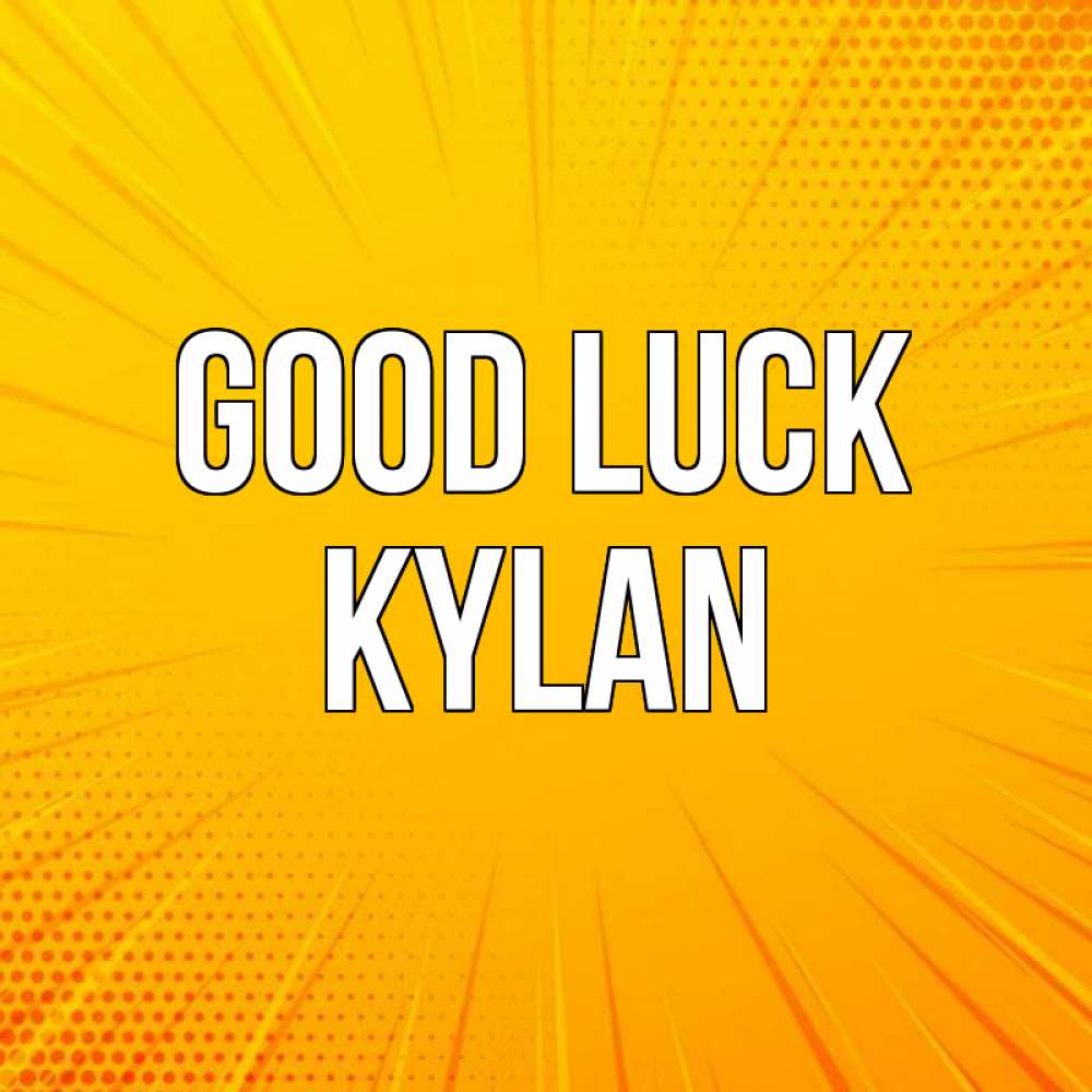 Greetings card с именем, Kylan Good luck фон Greetings with text for free download 